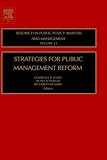 Strategies for Public Management Reform, Volume 13 (Research in Public Policy Analysis and Management) (Research in Public Policy Analysis and Management)