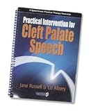 Practical Intervention for Cleft Palate Speech Jane Russell and Liz Albery