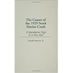 The Causes of the 1929 Stock Market Crash: A Speculative Orgy or a New Era? (Contributions in Economics and Economic History) book cover