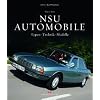 NSU-Automobile: Typen - Technik - Modelle (Edition Audi Tradition)