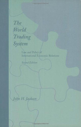 John H. Jackson. The World Trading System - 2nd Edition: Law And Policy Of International Economic Relations.