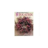 The Complete Book of Wreaths