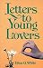 Letters to Young Lovers - reprint by Ellen G. White