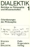 Produkt-Bild: Dialektik 1. Orientierungen der Philosophie. Beitr&auml;ge zu Philosophie und Wissenschaften