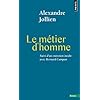 Le m�tier d'homme : Suivi de