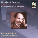 The Great Pianists, Vol. 6: Eugène d'Albert