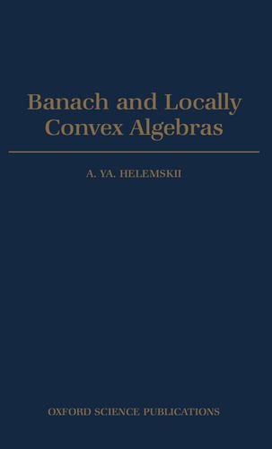 banach and locally convex algebras oxford science publications