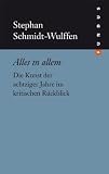 Produkt-Bild: Alles in allem. Die Kunst der achtziger Jahre im kritischen R&uuml;ckblick. FUNDUS Bd. 215