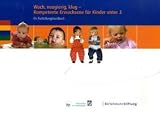 Produkt-Bild: Wach, neugierig, klug - Kompetente Erwachsene f&uuml;r Kinder unter 3: Ein Fortbildungshandbuch