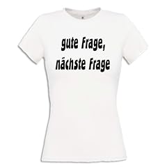 gute Frage,n�chste Frage T-Shirt Damen S-XXL