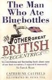 The Man Who Ate Bluebottles: And Other Great British Eccentrics