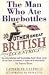 The Man Who Ate Bluebottles: And Other Great British Eccentrics
