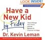 Have a New Kid by Friday: How to Change Your Child's Attitude, Behavior & Character in 5 Days