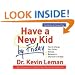 Have a New Kid by Friday: How to Change Your Child's Attitude, Behavior & Character in 5 Days