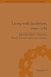Living with Jacobitism, 1690-1788 : the three kingdoms and beyond