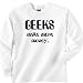 

Geeks Make More Money Long Sleeve T-Shirt