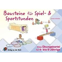 Human Kinetics Eine �bungskartei f�r 4- bis 6-J�hrige: Bausteine f�r Spiel- & Sportstunden