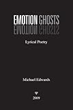 Emotion ghosts : lyrical poetry
