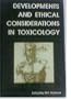 DEV AND ETHICAL CONS IN TOXICO, (Special Publication)