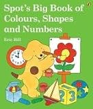 Spot's Big Book of Colours, Shapes and Numbers