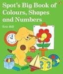 Spot's Big Book of Colours, Shapes an...