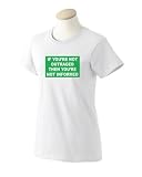IF YOU'RE NOT OUTRAGED THEN YOU'RE NOT INFORMED Ladies T-Shirt Pink Large