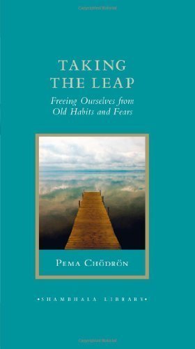 Taking the Leap: Freeing Ourselves from Old Habits and Fears (Shambhala Library) by Chodron, Pema 1st (first) Edition (9/11/2012)