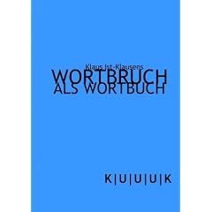 Wortbruch als Wortbuch: Ein wortk�nstlerisches Buch