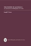 The poetry of Alfonso X : an annotated critical bibliography (1278-2010)