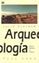 Arqueologia / Archaeology: Teoria, Metodos Y Practica (Textos) (Spanish Edition)