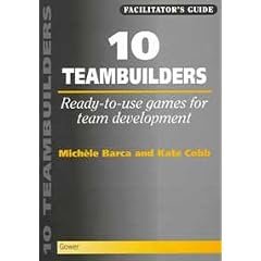 10 Teambuilders: Ready-To-Use Games for Team Development: Ready-to-run Games for Team Development
