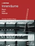 Im Detail: Innenr&auml;ume - Raum, Licht, Material - Christian Schittich