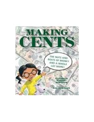 Book: Making Cents (The nuts and bolts of money and a whole lot more) - Scholastic