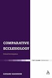 Comparative Ecclesiology: Critical Investigations (Ecclesiological Investigations)