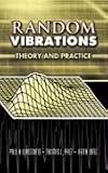 Random Vibrations: Theory and Practice