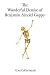 The Wonderful Demise of Benjamin Arnold Guppy
