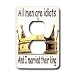 Funny Quotes And Sayings - All men are idiots And I married their king - Light Switch...