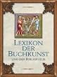 Lexikon der Buchkunst und der Bibliophilie