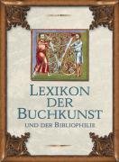 Lexikon der Buchkunst und der Bibliophilie Lexikon der Buchkunst und der Bibliophilie