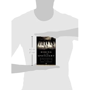 Hiding in the Spotlight: A Musical Prodigy's Story of Survival: 1941-1946