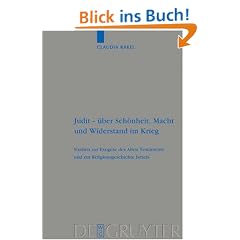 Judit - �ber Sch�nheit, Macht und Widerstand im Krieg: Eine Feministisch-intertextuelle Lekture (Beiheft Zur Zeitschrift Fur Die Alttestamentliche ... Fur Die Alttestamentliche Wissenschaft)