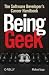 Being Geek: The Software Developer's Career Handbook [Paperback]