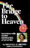 Bridge to Heaven: Interviews with Maria Esperanza of Betama