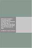 Chinese Literature Comprising the Analects of Confucius, the Sayings of Mencius, the Shi-King, the Travels of Fa-Hien, and the Sorrows of Han