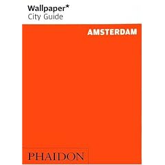 Amsterdam "Wallpaper*" City Guide ("Wallpaper*" City Guides)