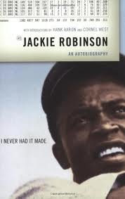 I Never Had It Made: An Autobiography of Jackie Robinson