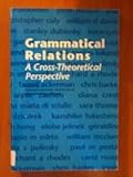 Grammatical relations : a cross-theoretical perspective