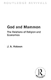 God and mammon : the relations of religion and economics