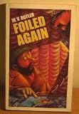 Foiled again! : a dozen villainous schemes - each with at least one hidden flaw, can you spot why each villain is going to end up by being 'foiled again'?