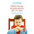 Petits tracas et gros soucis de 1 � 7 ans